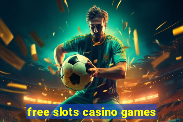 free slots casino games