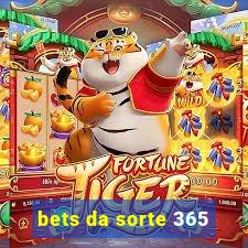 bets da sorte 365