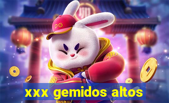 xxx gemidos altos