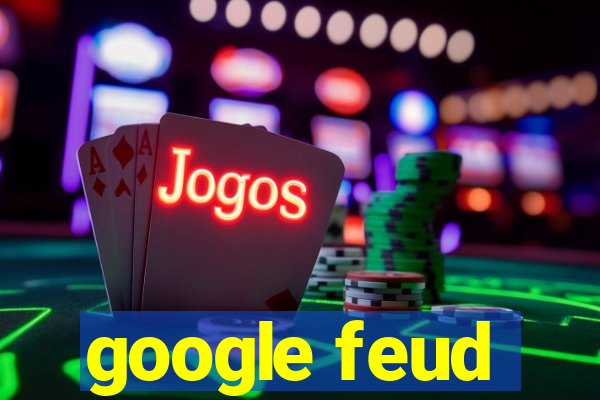 google feud