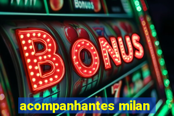 acompanhantes milan