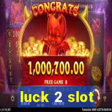 luck 2 slot