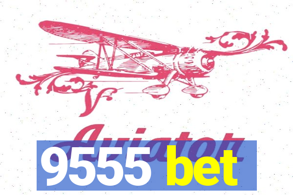 9555 bet