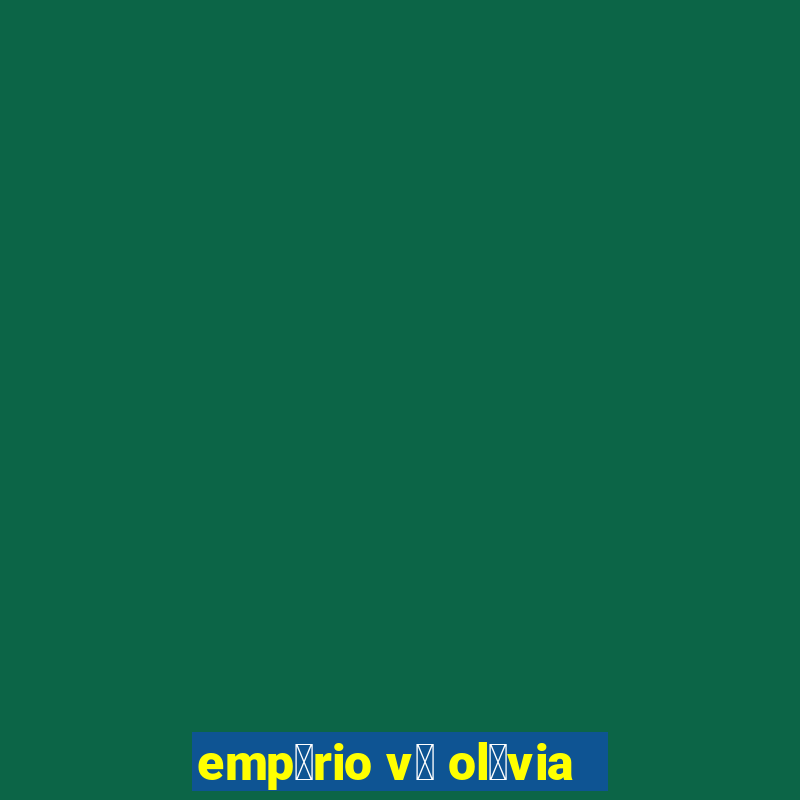 emp贸rio v贸 ol铆via