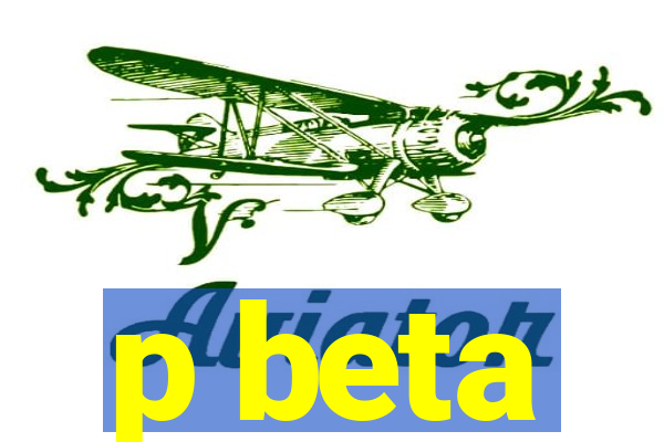 p beta