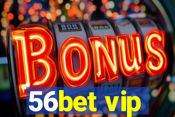 56bet vip