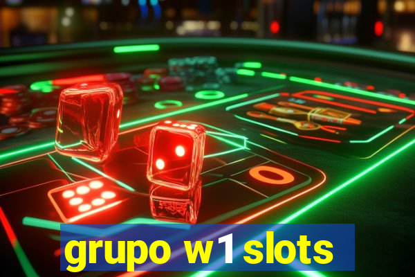 grupo w1 slots