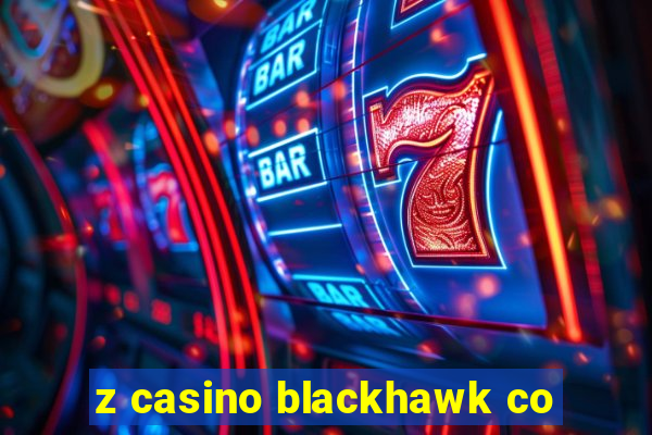 z casino blackhawk co