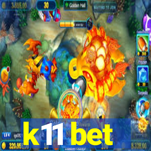 k11 bet