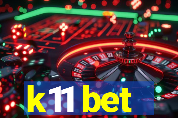 k11 bet