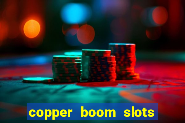 copper boom slots paga mesmo