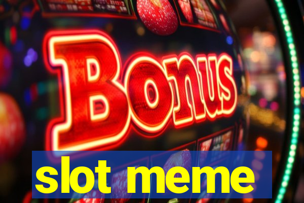 slot meme