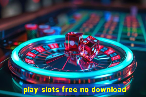 play slots free no download