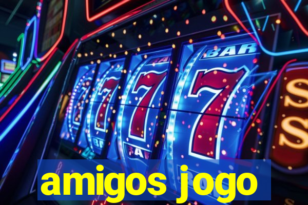 amigos jogo