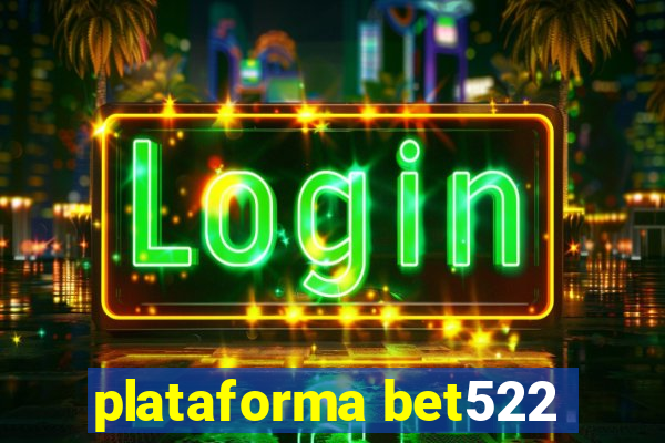 plataforma bet522