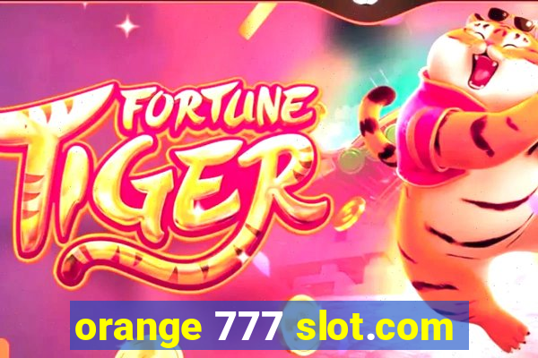 orange 777 slot.com