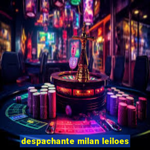 despachante milan leiloes