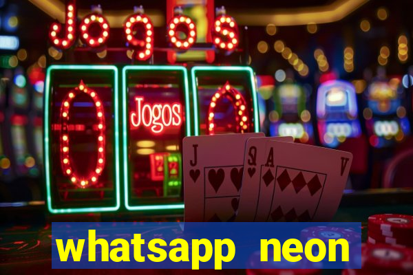 whatsapp neon consiga mais