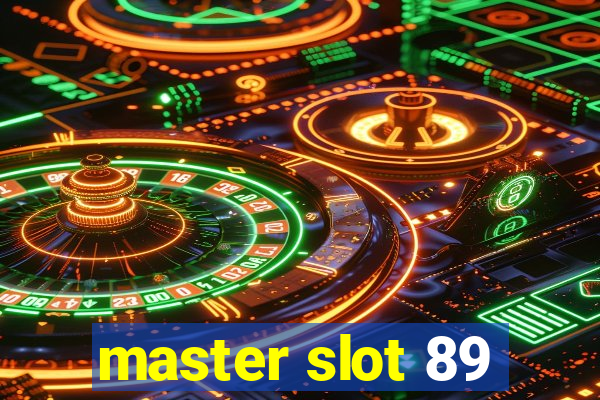 master slot 89