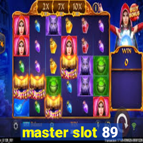 master slot 89