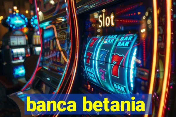 banca betania