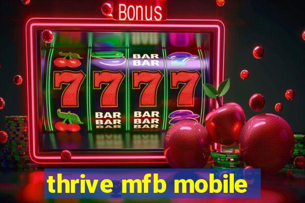 thrive mfb mobile