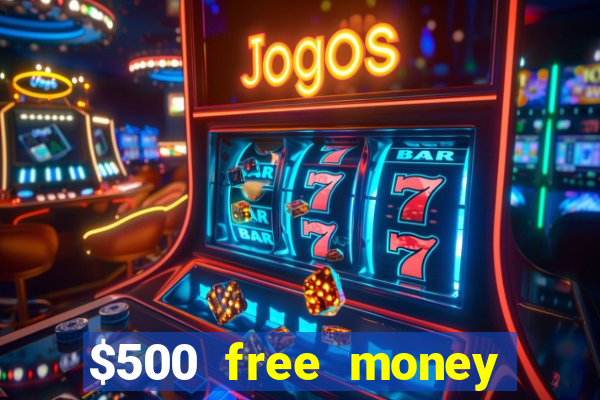 $500 free money casinos no deposit required usa