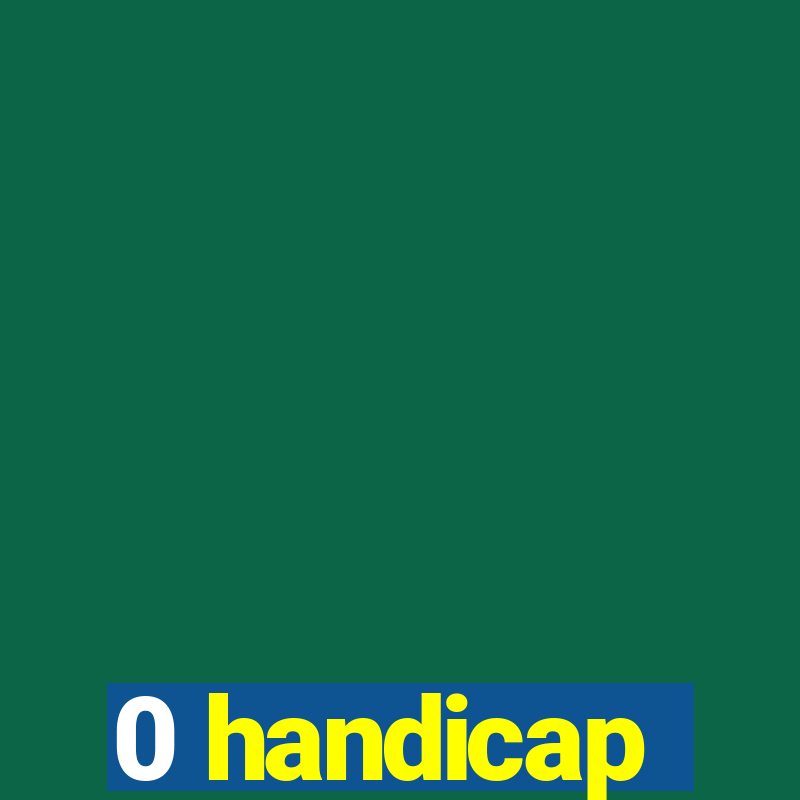 0 handicap