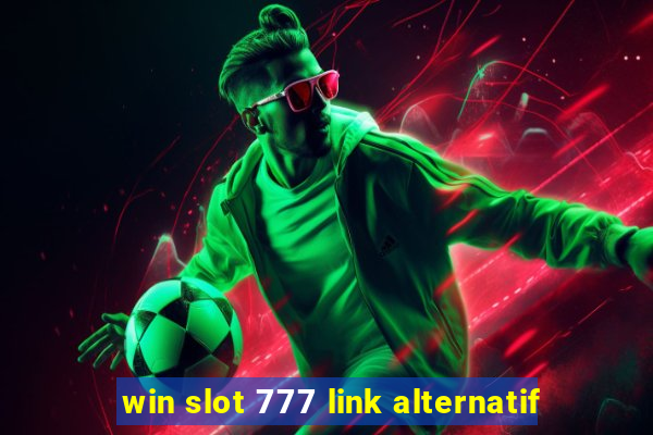 win slot 777 link alternatif