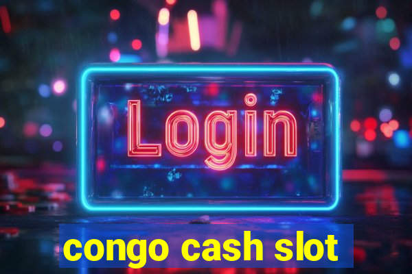 congo cash slot