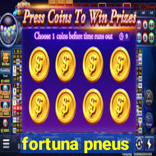 fortuna pneus