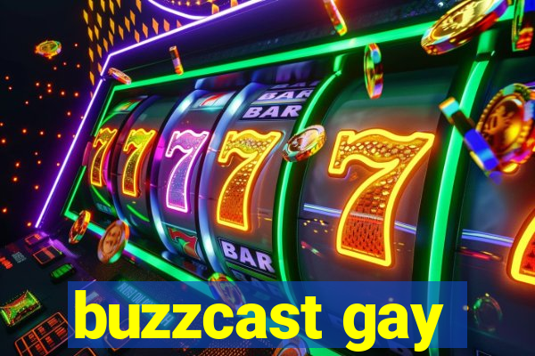 buzzcast gay