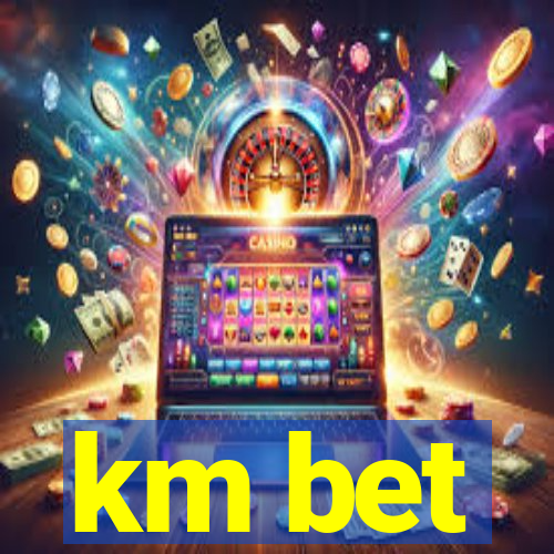 km bet