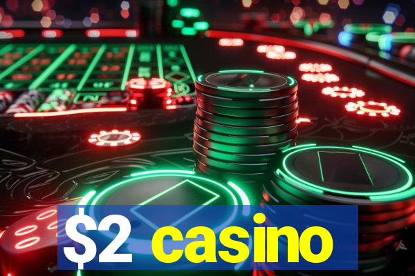 $2 casino