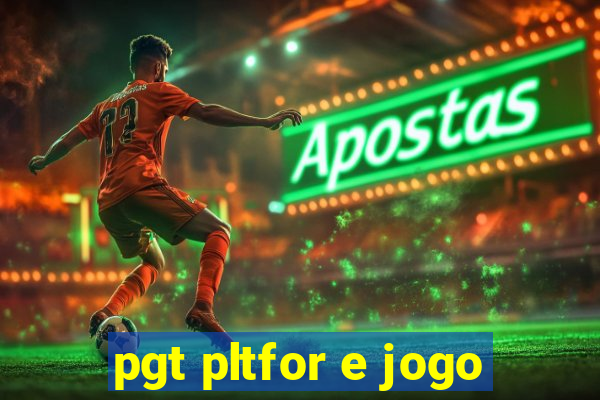 pgt pltfor e jogo