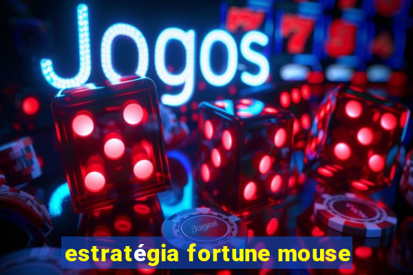 estratégia fortune mouse