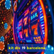 kit dls 19 barcelona