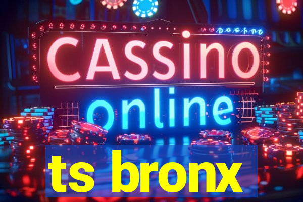 ts bronx