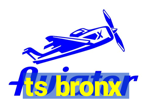 ts bronx