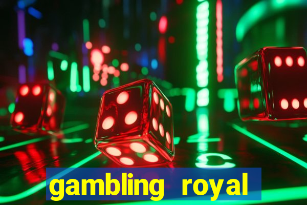 gambling royal palace casino