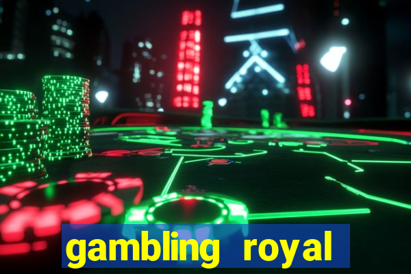 gambling royal palace casino