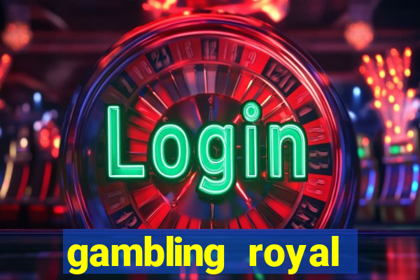 gambling royal palace casino