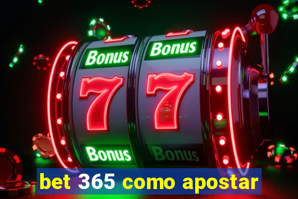 bet 365 como apostar