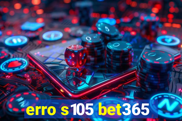 erro s105 bet365