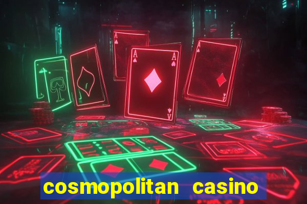 cosmopolitan casino las vegas nevada