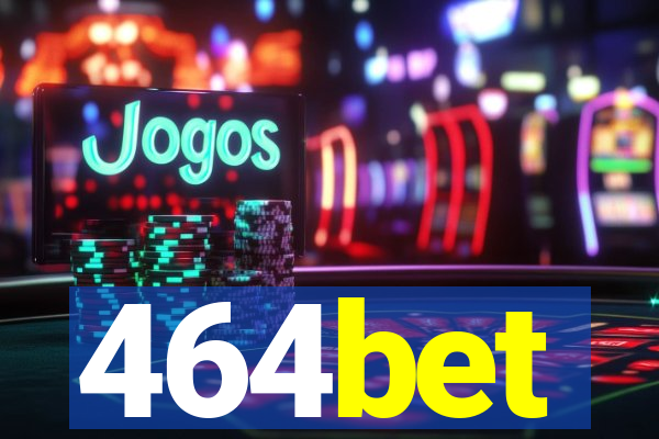 464bet