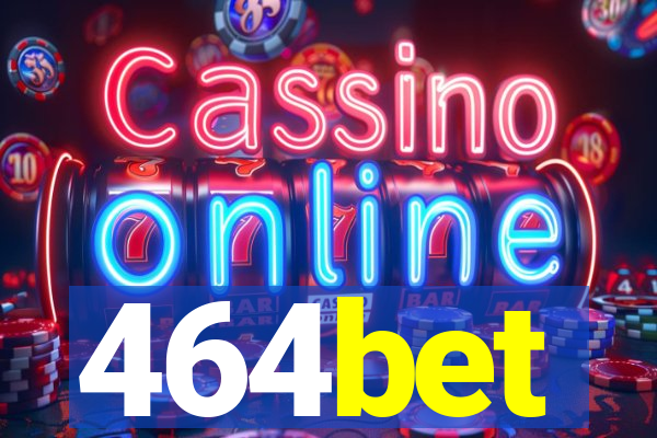 464bet