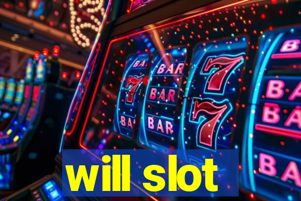 will slot