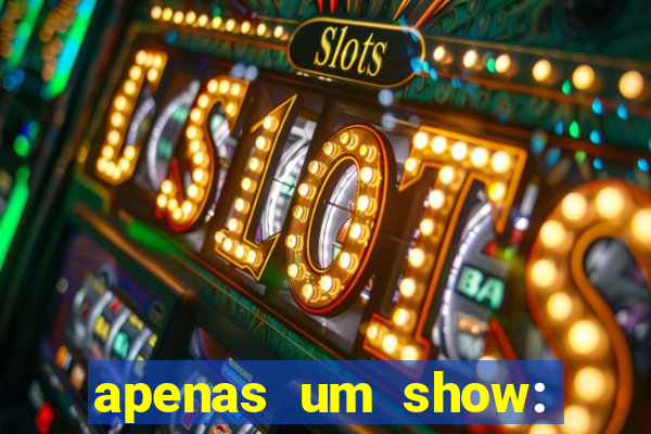 apenas um show: pancadaria 2