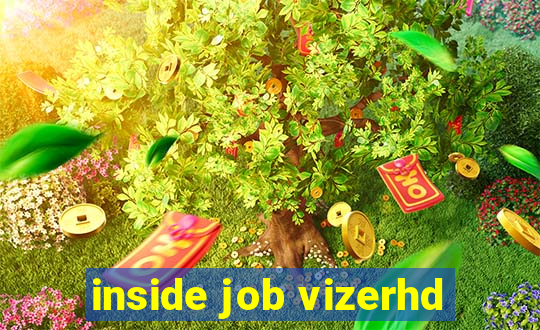 inside job vizerhd